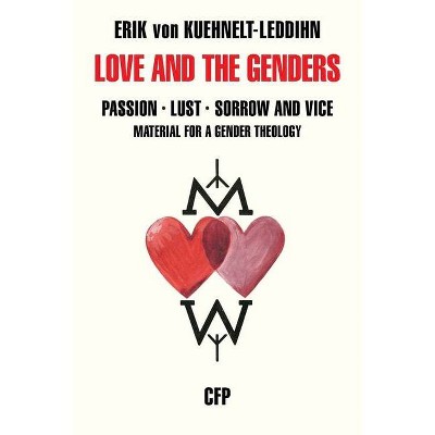 Love and the Genders - by  Erik Von Kuehnelt-Leddihn (Paperback)