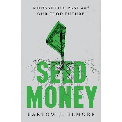 Seed Money - by  Bartow J Elmore (Hardcover)