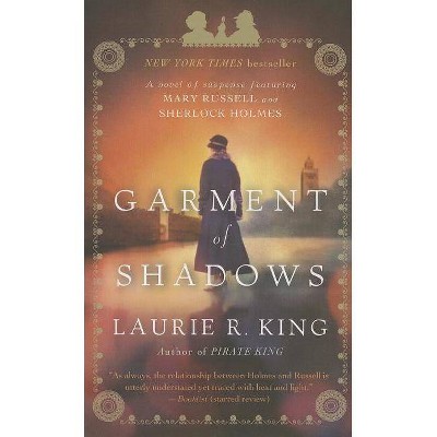 Garment of Shadows - (Mary Russell and Sherlock Holmes) by  Laurie R King (Paperback)