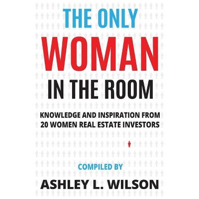 The Only Woman in the Room - by  Liz Faircloth & Andresa Guidelli & Brittany Arnason (Paperback)