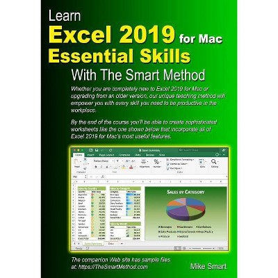 Learn Excel 2019 for Mac Essential Skills with The Smart Method - by  Mike Smart (Paperback)