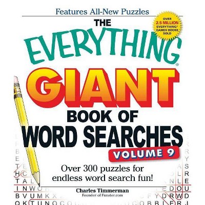 The Everything Giant Book of Word Searches, Volume 9 - (Everything(r)) by  Charles Timmerman (Paperback)