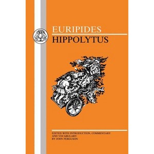 Euripides: Hippolytus - (Greek Texts) (Paperback) - 1 of 1