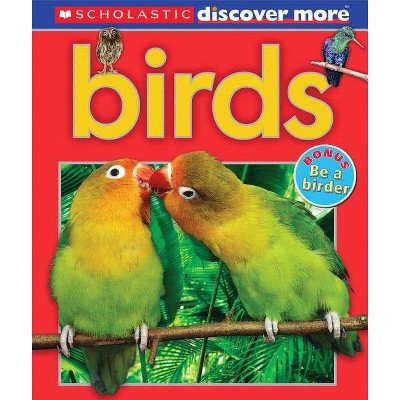 Birds - (Scholastic Discover More) by  Penelope Arlon (Hardcover)