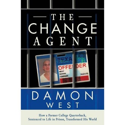 The Change Agent - by  Damon West (Paperback)