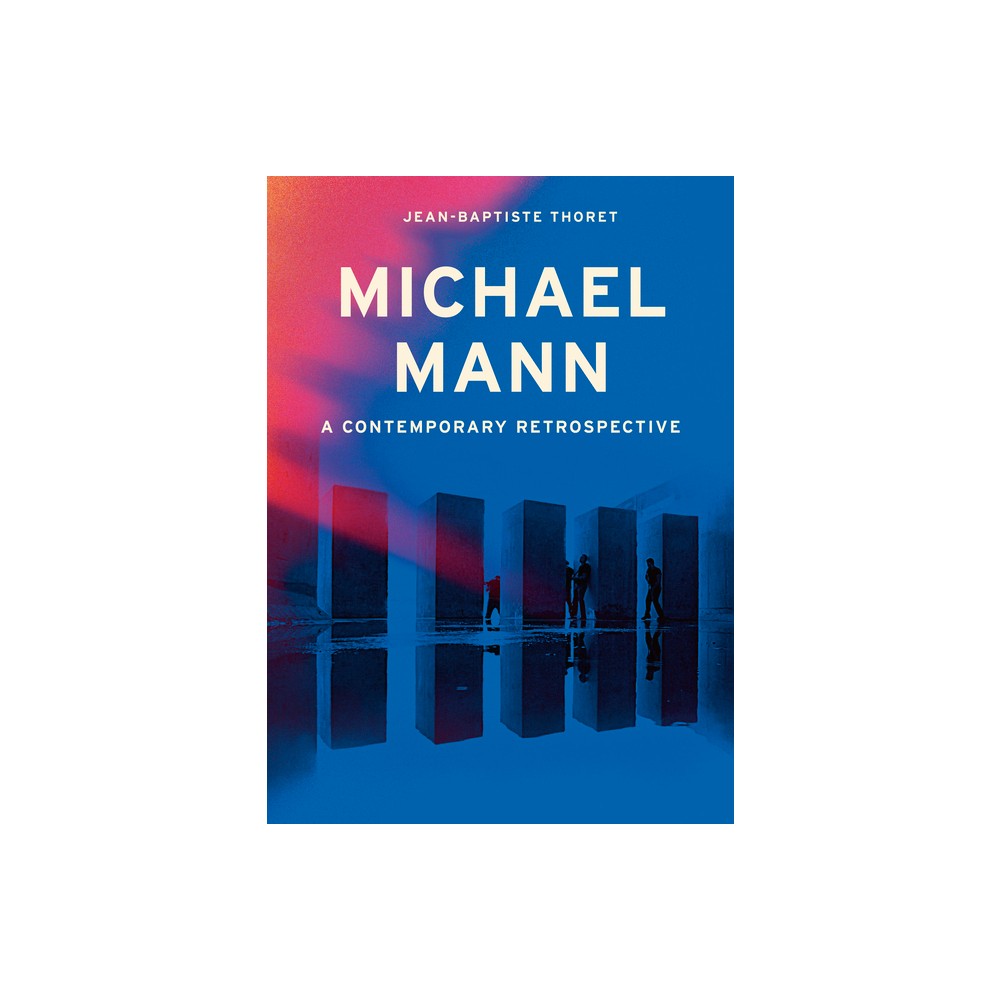 Michael Mann - by Jean-Baptiste Thoret (Hardcover)