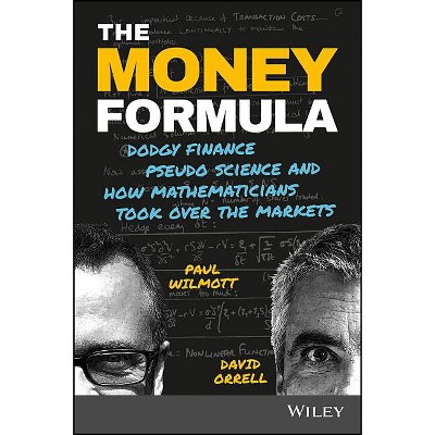 The Money Formula - by  Paul Wilmott & David Orrell (Paperback)