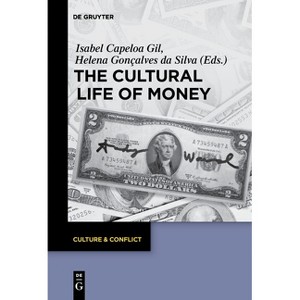 The Cultural Life of Money - (Culture & Conflict) by  Isabel Capeloa Gil & Helena Gonçalves Da Silva (Paperback) - 1 of 1