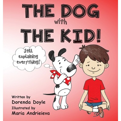 THE DOG with THE KID! - (The Kid & the Dog) by Dorenda Doyle