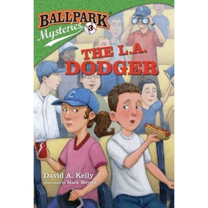 The L.A. Dodger - (Ballpark Mysteries) by  David A Kelly (Paperback) - 1 of 1