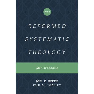 Reformed Systematic Theology, Volume 2 - by  Joel Beeke & Paul M Smalley (Hardcover)