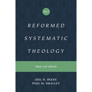 Reformed Systematic Theology, Volume 2 - by  Joel Beeke & Paul M Smalley (Hardcover) - 1 of 1