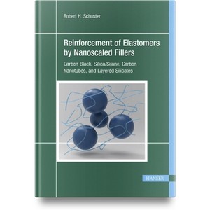 Reinforcement of Elastomers by Nanoscaled Fillers - by  Robert H Schuster (Hardcover) - 1 of 1