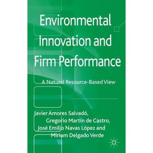 Environmental Innovation and Firm Performance - by  Javier Amores Salvadó & Kenneth A Loparo (Hardcover) - 1 of 1
