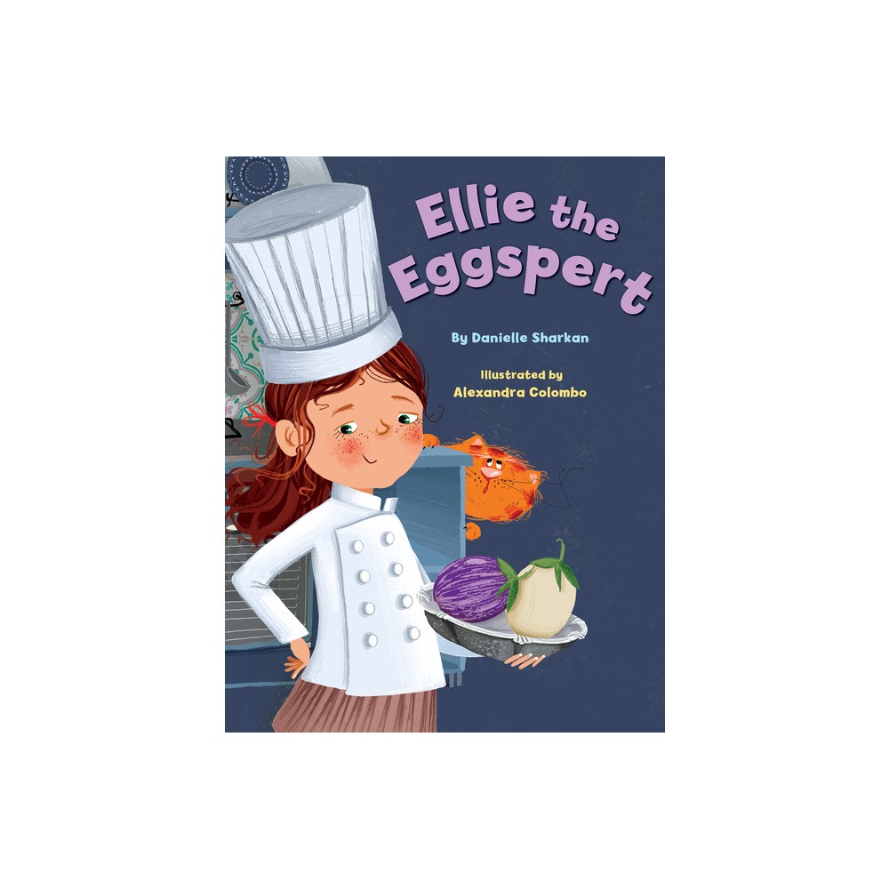 Ellie the Eggspert - by Danielle Sharkan (Hardcover)