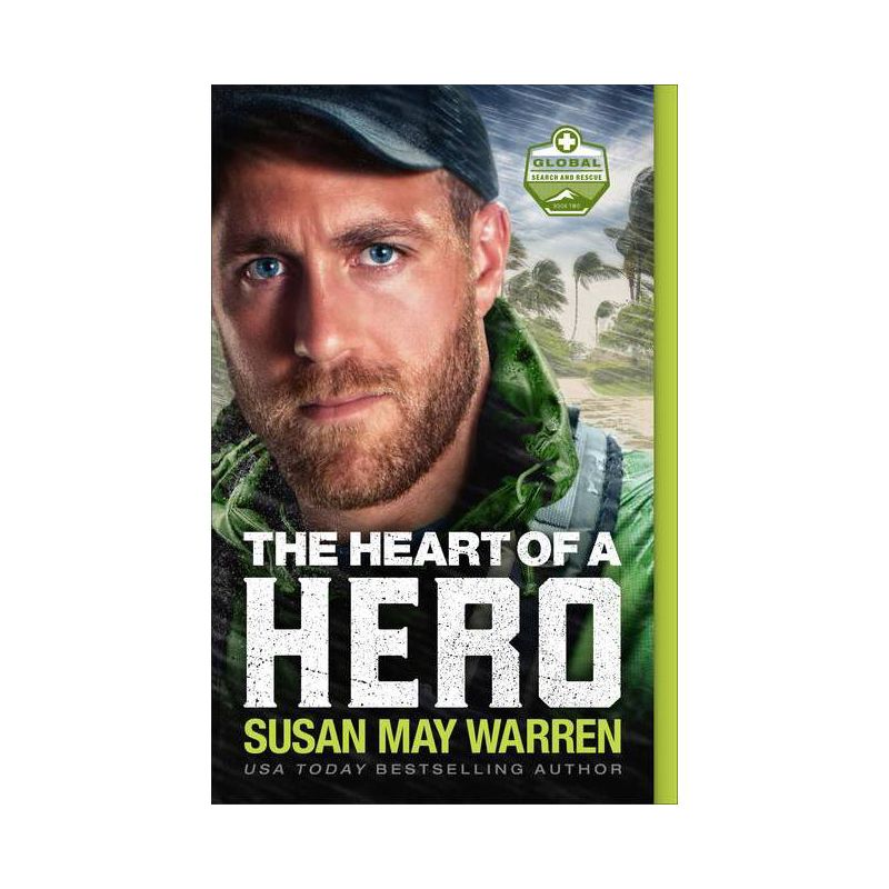 The Heart of a Hero - (Global Search and Rescue) by  Susan May Warren (Paperback), 1 of 2