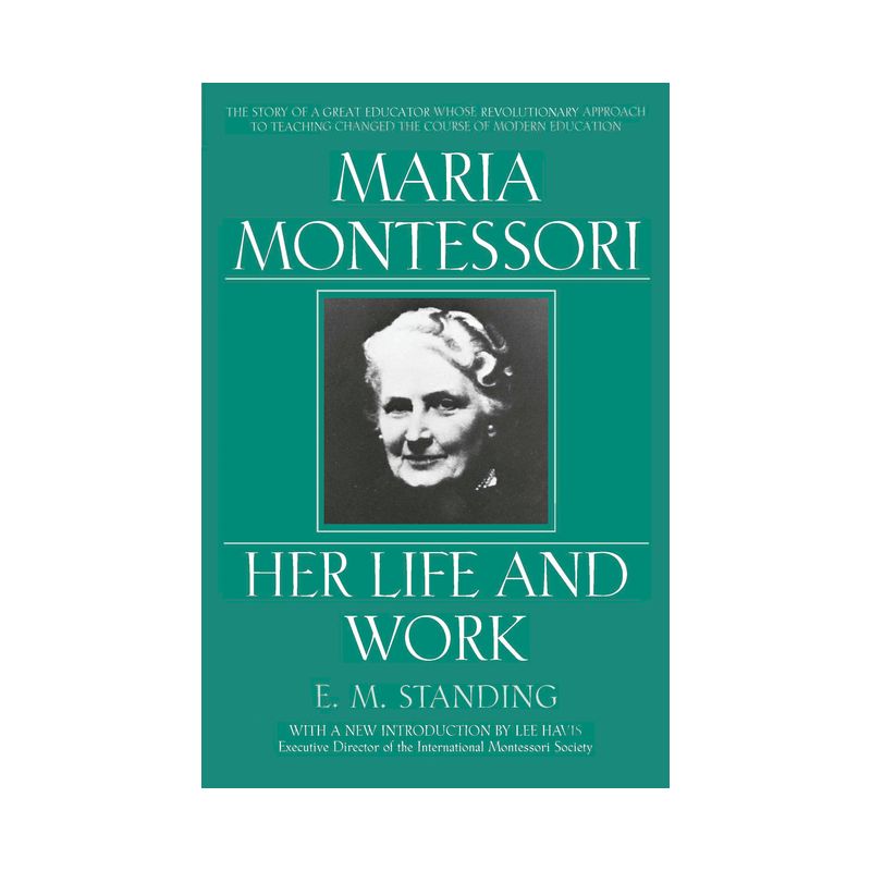 Maria Montessori - by  E M Standing (Paperback), 1 of 2