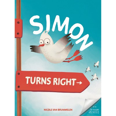 Simon Turns Right - by  Nicole Van Brummelen (Hardcover)