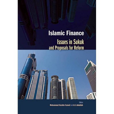 Islamic Finance: Issues in Sukuk and Proposals for Reform - by  Mohammad Hashim Kamali & A K Abdullah (Paperback)