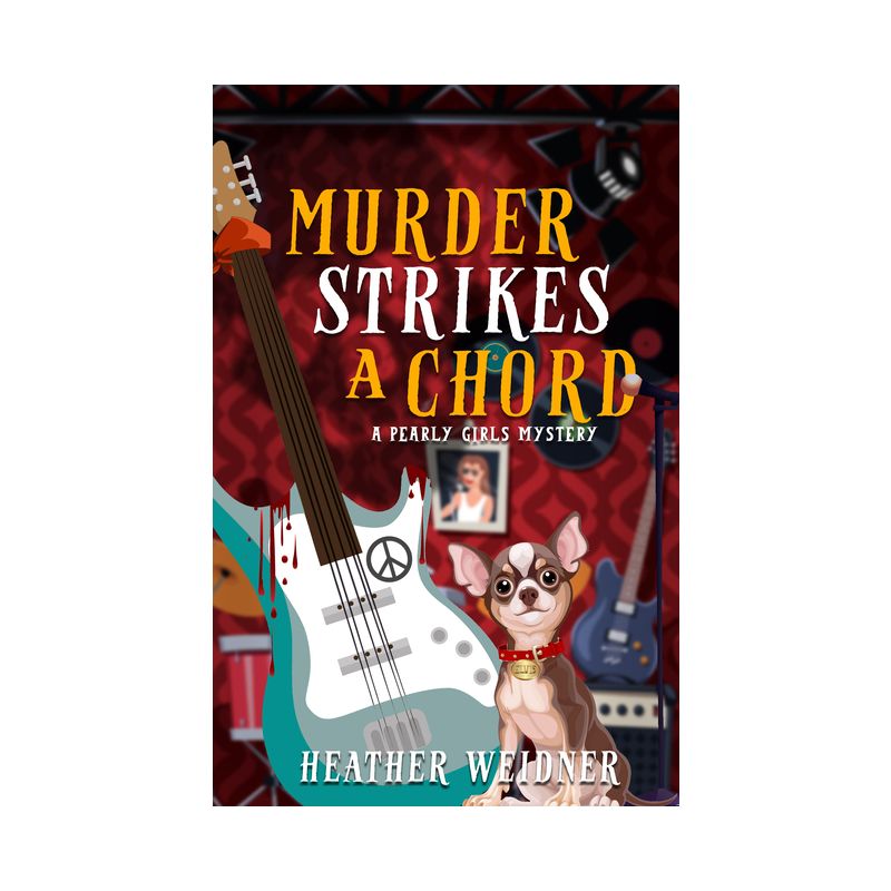 Murder Strikes a Chord - (Pearly Girls Mysteries) by Heather Weidner, 1 of 2
