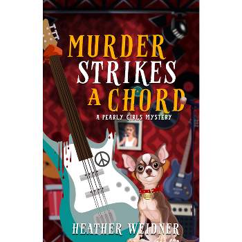 Murder Strikes a Chord - (Pearly Girls Mysteries) by Heather Weidner