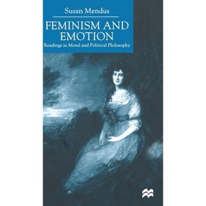 Feminism and Emotion - by  S Mendus (Hardcover) - 1 of 1