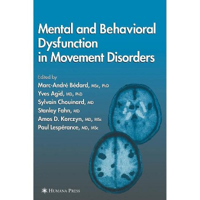 Mental and Behavioral Dysfunction in Movement Disorders - by  Marc-André Bédard & Yves Agid & Sylvain Chouinard & Stanley Fahn & Amos D Korczyn