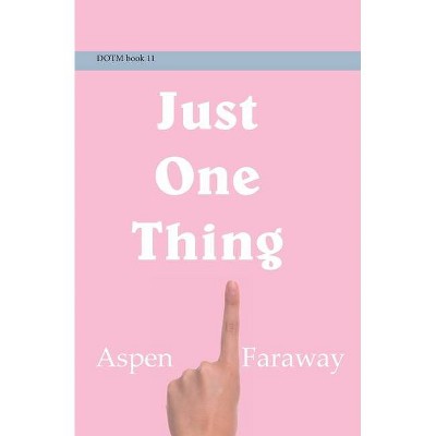 Just One Thing - (Diary of a Teenage Mom) by  Aspen Faraway (Paperback)