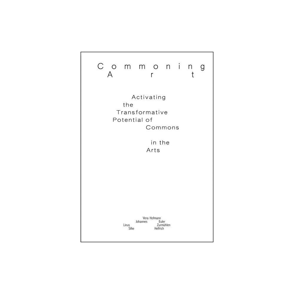 Commoning Art - (Paperback)