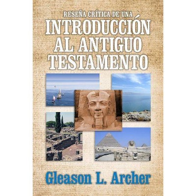 Reseña Crítica de Una Introducción Al Antiguo Testamento - by  Gleason Archer (Paperback)