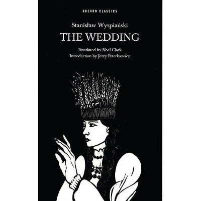 Wedding - (Oberon Modern Plays) by  Stanislaw Wyspianski (Paperback)