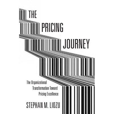The Pricing Journey - by  Stephan M Liozu (Hardcover)
