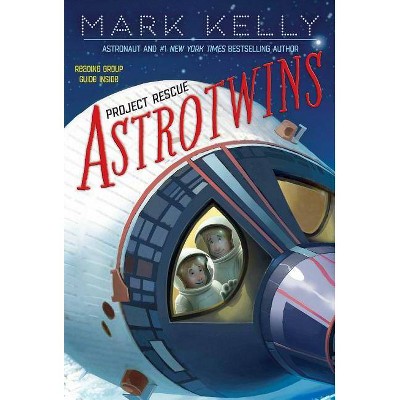 Astrotwins -- Project Rescue - by  Mark Kelly (Paperback)