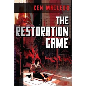 The Restoration Game - by  Ken MacLeod (Paperback) - 1 of 1