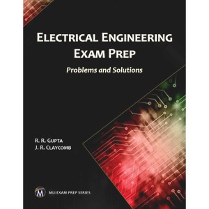 Electrical Engineering Exam Prep - (MLI Exam Prep) by  R R Gupta & J R Claycomb (Paperback) - 1 of 1
