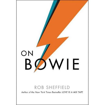  On Bowie - by  Rob Sheffield (Hardcover) 