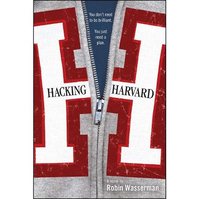 Hacking Harvard - by  Robin Wasserman (Paperback)