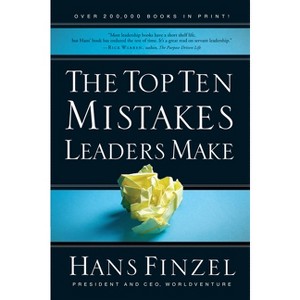 The Top Ten Mistakes Leaders Make - by  Hans Finzel (Paperback) - 1 of 1