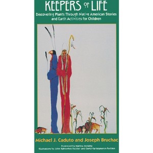 Keepers of Life - (Keepers of the Earth) by  Joseph Bruchac & Michael J Caduto (Paperback) - 1 of 1