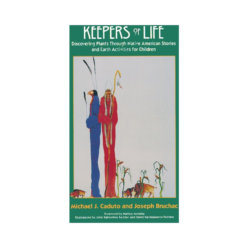 Keepers of Life - (Keepers of the Earth) by  Joseph Bruchac & Michael J Caduto (Paperback), 1 of 2