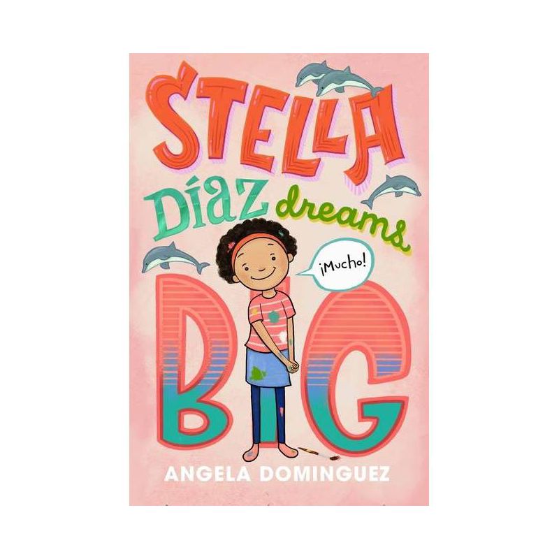 Stella Díaz Dreams Big - (Stella Diaz) by Angela Dominguez, 1 of 2