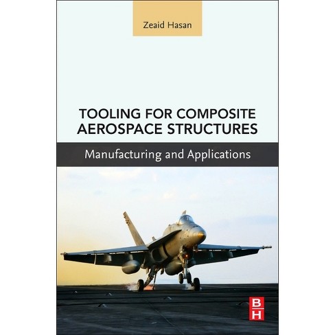 Tooling for Composite Aerospace Structures - by  Zeaid Hasan (Paperback) - image 1 of 1