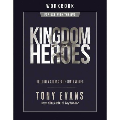 Kingdom Heroes Workbook - by  Tony Evans (Paperback)