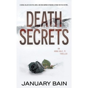 Death Secrets - (Anna Hale, Pi) by  January Bain (Paperback) - 1 of 1