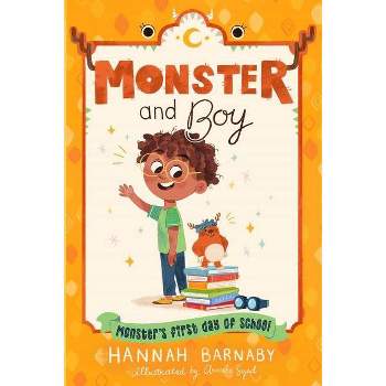 Monster and Boy: Monster's First Day of School - by Hannah Barnaby
