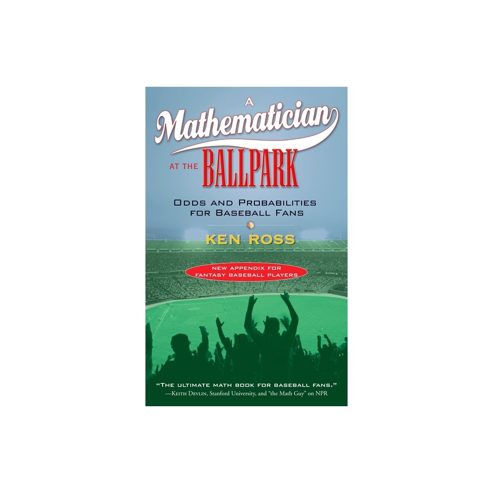 A Mathematician at the Ballpark - Annotated by Ken Ross (Paperback)