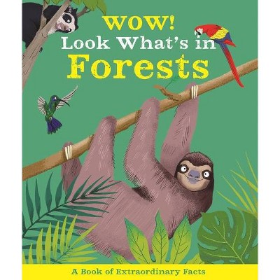 Wow! Look What's in Forests - by  Camilla De La Bedoyere (Hardcover)