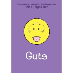 Guts - by Raina Telgemeier (Hardcover)