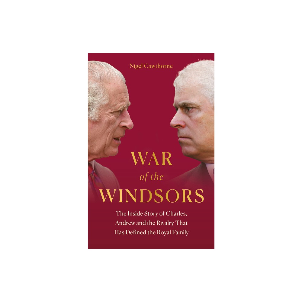 War of the Windsors - by Nigel Cawthorne (Hardcover)