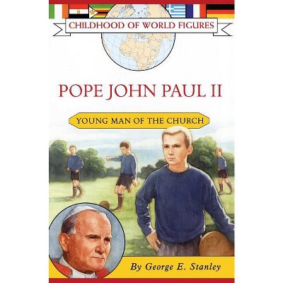 Pope John Paul II - (Childhood of World Figures) by  George E Stanley (Paperback)